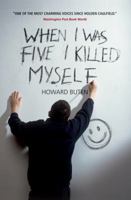 When I Was Five I Killed Myself 1585670391 Book Cover