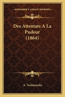 Des Attentats A La Pudeur (1864) 1120409691 Book Cover