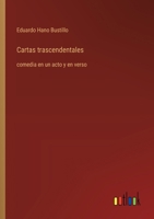 Cartas trascendentales: comedia en un acto y en verso (Spanish Edition) 3368053477 Book Cover