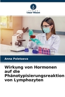 Wirkung von Hormonen auf die Phänotypisierungsreaktion von Lymphozyten 6200850852 Book Cover