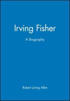 Irving Fisher: A Biography 1557863059 Book Cover