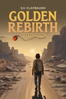 Golden Rebirth: Journey Home B0FR79ZCS5 Book Cover