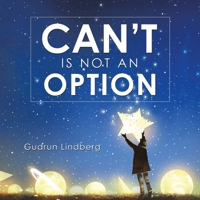 Can't Is Not an Option 1663204160 Book Cover