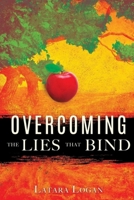 Overcoming The Lies That Bind B0F9LFVQZY Book Cover