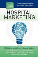 The Thought Leaders Project: Hospital Marketing 1468068253 Book Cover