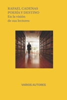 RAFAEL CADENAS Poesía y Destino: Prólogo de Freddy Castillo Castellanos 1718178743 Book Cover