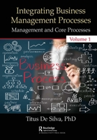 Integrating Business Management Processes: Volume 1: Management and Core Processes 0367485494 Book Cover