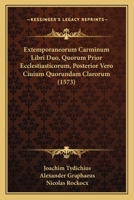 Extemporaneorum Carminum Libri Duo, Quorum Prior Ecclestiasticorum, Posterior Vero Ciuium Quorundam Clarorum (1573) 1104746778 Book Cover