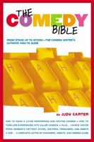 The Comedy Bible: From Stand-up to Sitcom--The Comedy Writer's Ultimate "How To" Guide