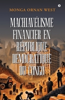 Finanancial Machiavellianism in Democratic Republic of the Congo (French Edition) B0F94J5ZRT Book Cover