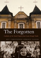 The Forgotten: Catholics of the Soviet Empire from Lenin Through Stalin 0815606796 Book Cover