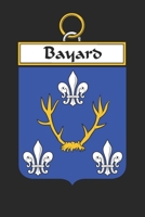 Bayard: Bayard Coat of Arms and Family Crest Notebook Journal (6 x 9 - 100 pages) 1698430604 Book Cover