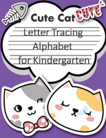 Cute Cat Trace Letters alphabet for kindergarten: Letter a tracing sheet abc letter tracing letter tracing worksheets tracing the letter for toddlers A-z dots writing with arrows handwriting alphabet  1705974244 Book Cover