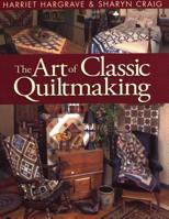The Art of Classic Quiltmaking 1571200703 Book Cover