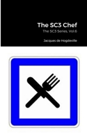 The SC3 Chef: The SC3 Series, Vol.6 1471703487 Book Cover