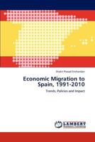 Economic Migration to Spain, 1991-2010 3848428318 Book Cover