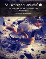 Saltwater aquarium fish: 20 Popular Saltwater Fish for Beginners B08VC93MWZ Book Cover