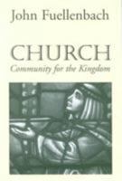 Church: Community for the Kingdom (American Society of Missiology Series) 1570754160 Book Cover