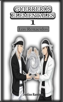 Guerreros Elementales - 1: Los Renacidos (Spanish Edition) B0GQYMM2SG Book Cover