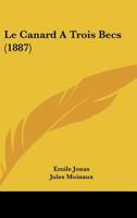 Le Canard A Trois Becs (1887) 1167446747 Book Cover