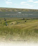 Homesteading on the Dry Fork of the Marias River 1426942052 Book Cover