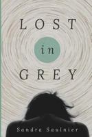 Lost in Grey 1726360369 Book Cover