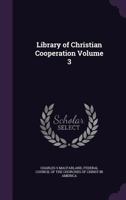 Library of Christian Cooperation; Volume 3 1149442603 Book Cover