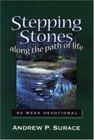 Stepping Stones Along the Path of Life: 52 Week Devotional 1929371527 Book Cover