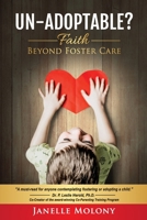 Un-Adoptable?: Faith Beyond Foster Care 1734463813 Book Cover