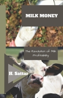 MILK MONEY: The Revolution of Milk Profitability B0DY76X9DN Book Cover