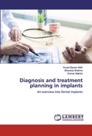 Diagnosis and treatment planning in implants: An overview into Dental implants 6200548684 Book Cover