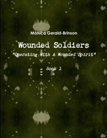 Wounded Soldiers - Operating with a Wounded Spirit 136515422X Book Cover