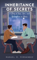 Inheritance of Secrets: A Story of Loss, Love, and Redemption in Paris B0DP7Q3WF3 Book Cover