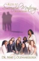 Keys to Successful Mentoring Relationships 0979156661 Book Cover