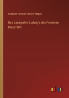 Des Landgrafen Ludwig's des Frommen Kreuzfahrt 3368026380 Book Cover