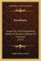 Eusebiana: essays on the Ecclesiastical history of Eusebius, bishop of Caesarea 101534383X Book Cover