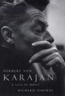 Herbert von Karajan: A Life in Music