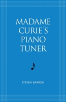 Madame Curie's Piano Tuner 1639887121 Book Cover