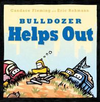 Bulldozer Helps Out 1481458949 Book Cover
