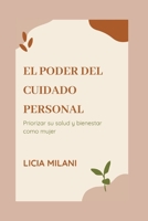 EL PODER DEL CUIDADO PERSONAL: Priorizar su salud y bienestar como mujer B0C9SNKGD7 Book Cover