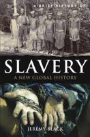 A Brief History of Slavery 0762442778 Book Cover