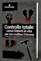Controllo Totale (PsicoCrudo) (Italian Edition) B0GJPCW1P6 Book Cover