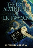 The Lost Adventures of Dr. J. Watson 1645544109 Book Cover