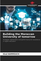 Building the Moroccan University of tomorrow 6209726631 Book Cover