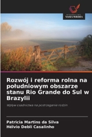 Rozwój i reforma rolna na poludniowym obszarze stanu Rio Grande do Sul w Brazylii (Polish Edition) 6209462863 Book Cover