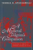 A Medieval Pilgrim's Companion : Reassessing, El Libro De Los Huespedes, Escorial Ms.H.L.13 (North Carolina Studies in the Romance Languages and Literatures, No. 261) 0807892653 Book Cover