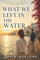 What We Left in the Water: A Novel B0H26D3NVF Book Cover
