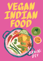 Vegan Indian Food: Over 80 plant-based recipes for every occasion 1761451731 Book Cover