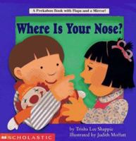 Where Is Your Nose?: A Peekabook Book With Flaps and a Mirror! 0590877275 Book Cover