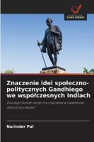 Znaczenie idei spoleczno-politycznych Gandhiego we wspólczesnych Indiach (Polish Edition) 6209027504 Book Cover